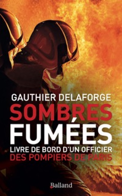 Couverture_Sombres_fume_es_Livre_de_bord_d_un_officier_des_pompiers_de_Paris_Gauthier_Delaforge.jpg - Cercle K2