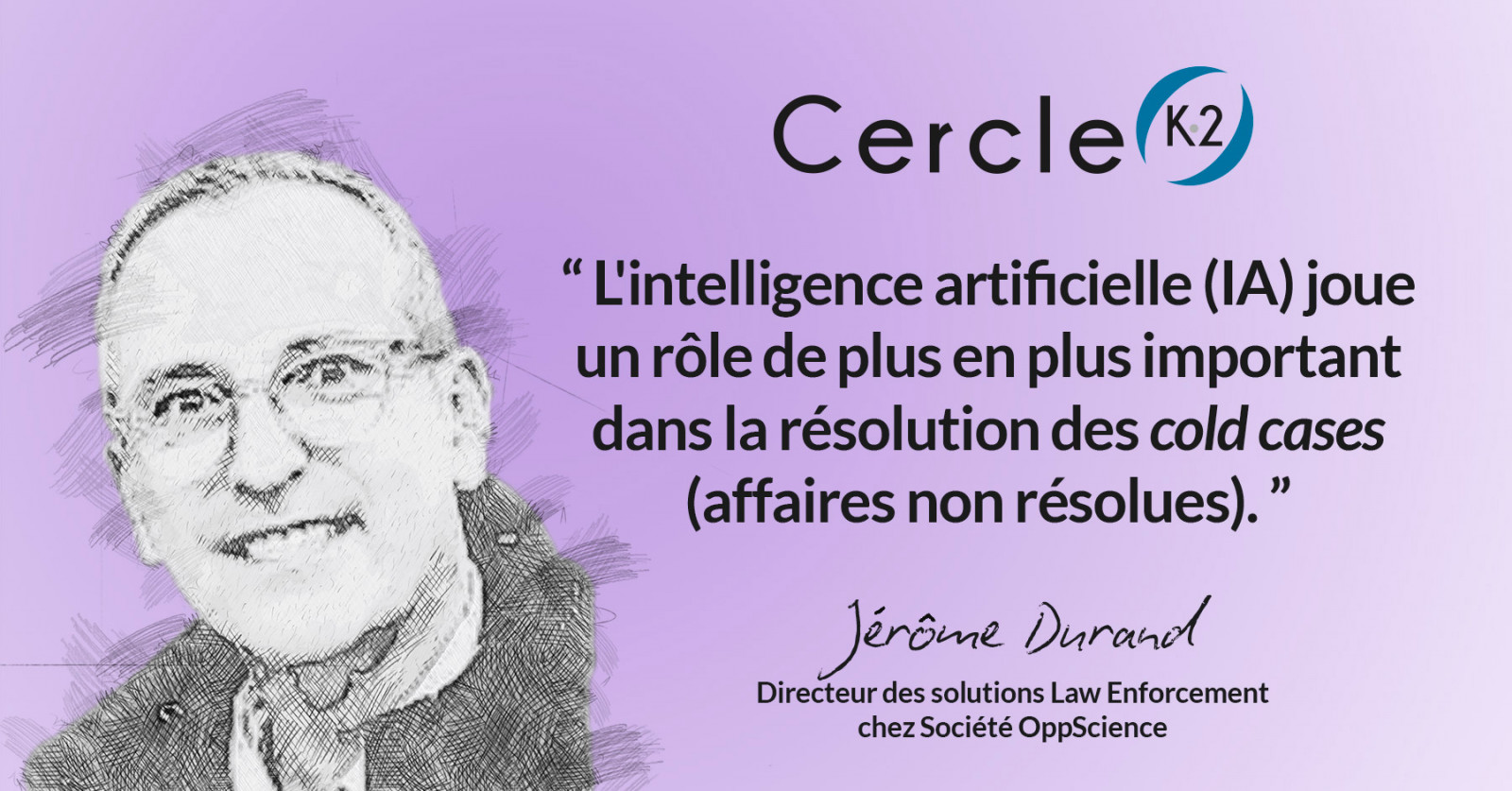 Apport de l’intelligence artificielle dans la résolution des "Cold Case" - Cercle K2