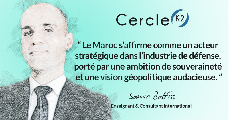 L’Industrie de Défense Marocaine : Souveraineté et Opportunités pour la France