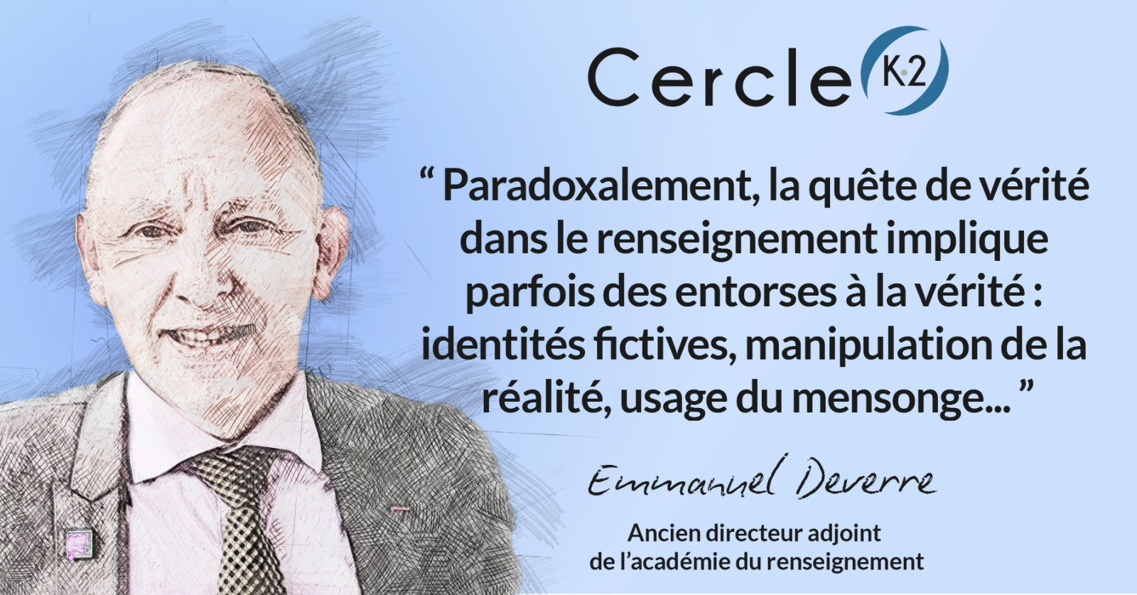 Renseignement et vérité : entre rigueur méthodologique et quête philosophique - Cercle K2